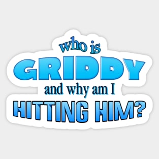 Hit the Griddy word art - who is griddy and why am I hitting him Sticker